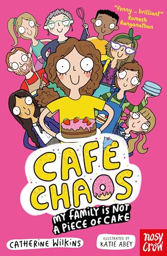Cafe Chaos: My Family Is Not a Piece of Cake (Café Chaos) von Nosy Crow