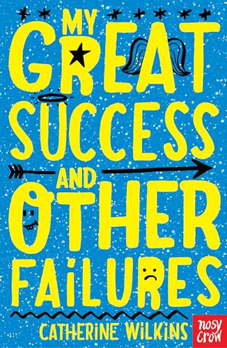 My Great Success and Other Failures (Catherine Wilkins Series) von Nosy Crow Ltd