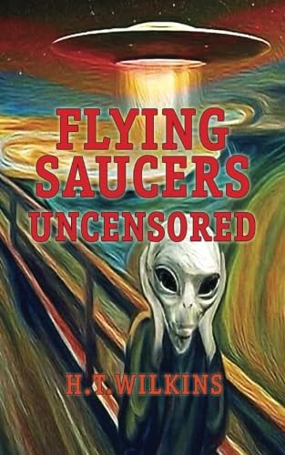 Flying Saucers Uncensored von CreateSpace Independent Publishing Platform