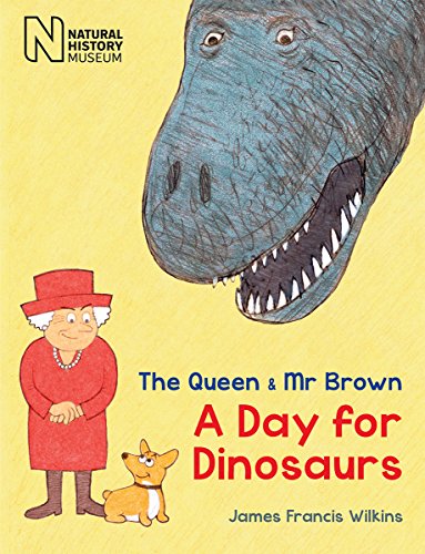 The Queen & Mr Brown: A Day for Dinosaurs