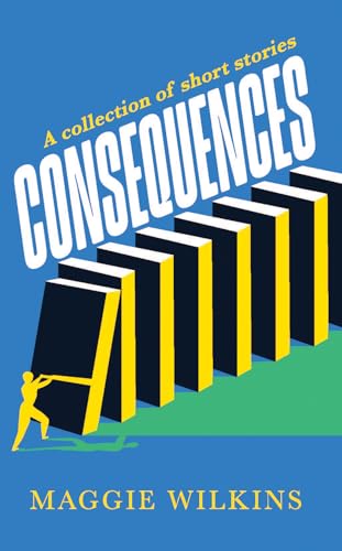 Consequences: A collection of short stories von Green Hill Publishing
