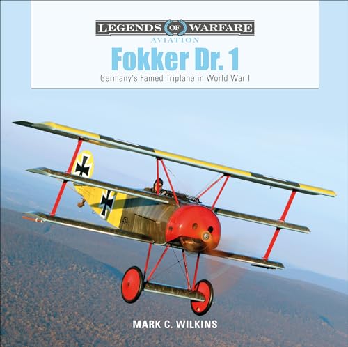 Fokker Dr. 1: Germany's Famed Triplane in World War I (Legends of Warfare: Aviation) von SCHIFFER MILITARY