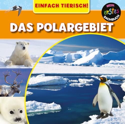 Das Polargebiet: EINFACH TIERISCH! von Ars Scribendi Verlag