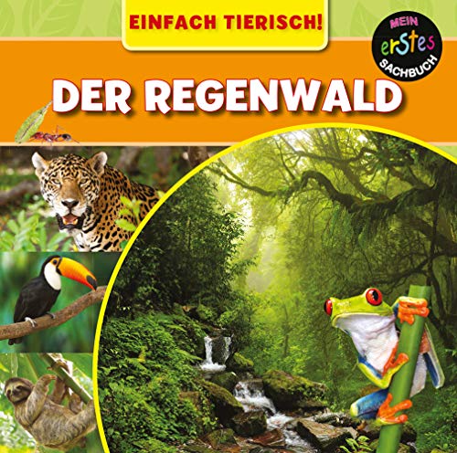 Der Regenwald: EINFACH TIERISCH! von Ars Scribendi Verlag
