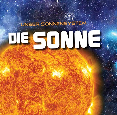 Die Sonne: Unser Sonnensystem