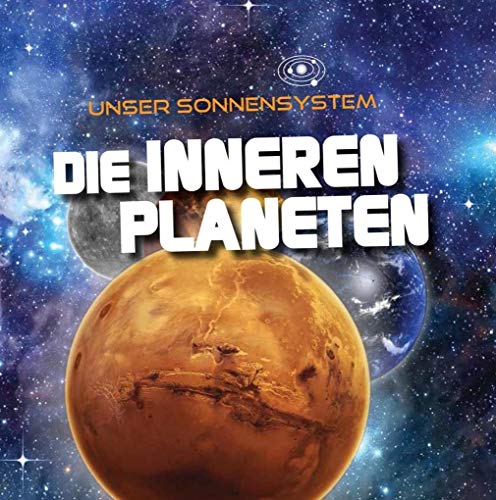 Die inneren Planeten: Unser Sonnensystem