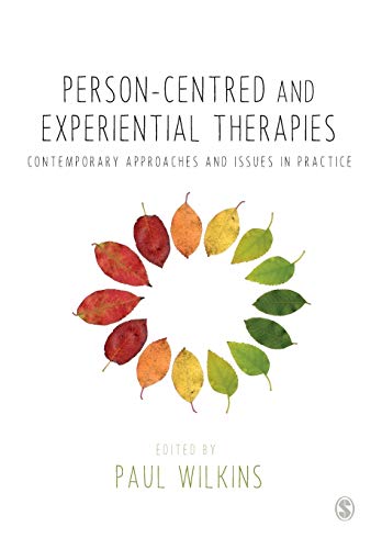 Person-centred and Experiential Therapies: Contemporary Approaches and Issues in Practice von Sage Publications
