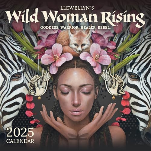 Wild Woman Rising 2025 Calendar: Goddess. Warrior. Healer. Rebel.