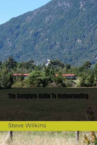 The Complete Guide To Homesteading von Independently published