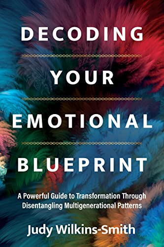 Decoding Your Emotional Blueprint: A Powerful Guide to Transformation Through Disentangling Multigenerational Patterns von Sounds True Adult