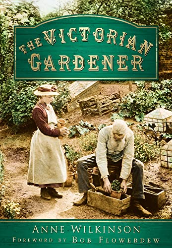 The Victorian Gardener von The History Press