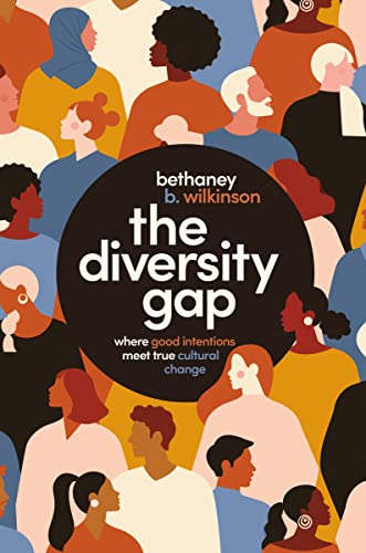 The Diversity Gap: Where Good Intentions Meet True Cultural Change von HarperCollins Leadership