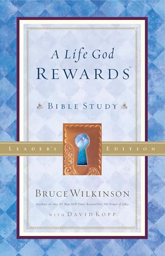 A Life God Rewards: Bible Study - Leaders Edition (Breakthrough Series, Band 6)