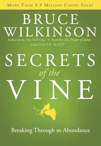 Secrets of the Vine: Breaking Through to Abundance (Breakthrough Series, Band 5) von Multnomah