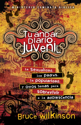 Tu andar diario juvenil/ Your Daily Walk Youth Newspaper: la sexalidad, los padres, la popularidad, y otros temas para sobrevivir a la adolescencia
