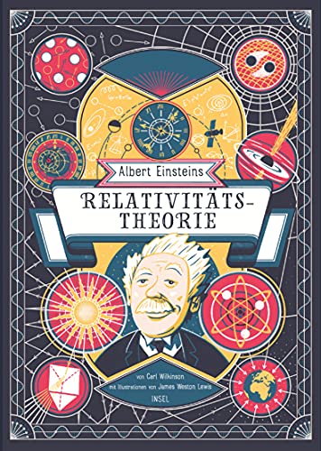 Albert Einsteins Relativitätstheorie: Von Carl Wilkinson | Ganzseitige, prächtige Illustrationen in Großformat | Physik verständlich erklärt für Kinder ab 9 Jahre