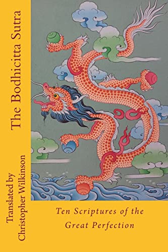 The Bodhicitta Sutra: Ten Scriptures of the Great Perfection von Createspace Independent Publishing Platform