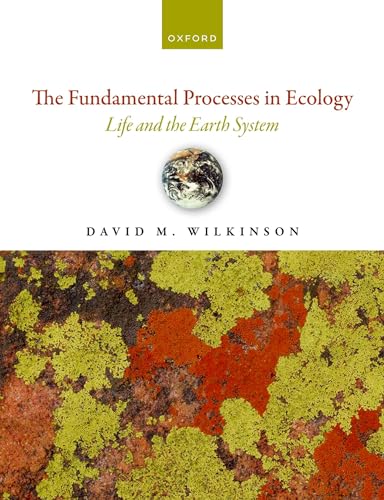 The Fundamental Processes in Ecology: Life and the Earth System von Oxford University Press