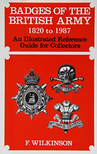 Badges of the British Army 1920 to 1987: An Illustrated Reference Guide for Collectors von Naval and Military Press