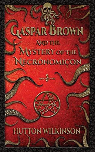 Gaspar Brown and the Mystery of the Necronomicon von Alastaya Press