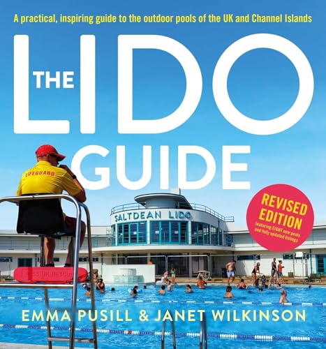 The Lido Guide: A Practical Guide to the Outdoor Pools of the UK and Channel Islands
