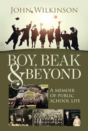 Boy, Beak and Beyond: A memoir of public school life von Independently published