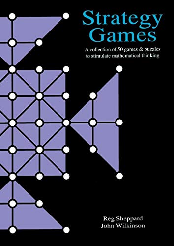 Strategy Games: a collection of 50 games & puzzles to stimulate mathematical thinking (Mathematics Resource Files) von Tarquin