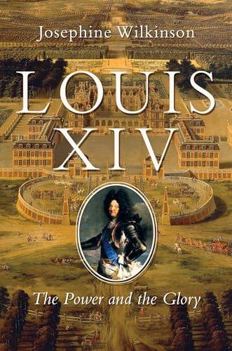 Louis XIV: The Power and the Glory von Pegasus Books
