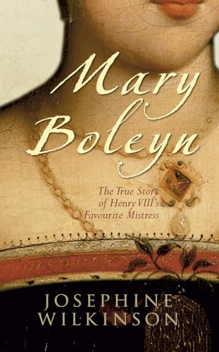Mary Boleyn: The True Story of Henry VIII's Favourite Mistress von Amberley Publishing