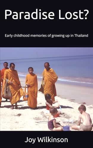 Paradise Lost?: Early childhood memories of growing up in Thailand von Independently published