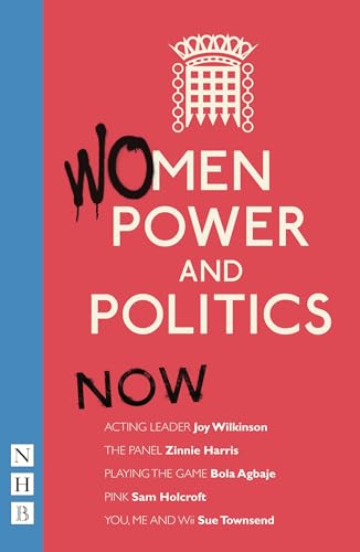 Women, Power and Politics: Now: Then (NHB Modern Plays) von Nick Hern Books