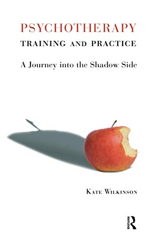Psychotherapy Training and Practice: A Journey into the Shadow Side von Routledge