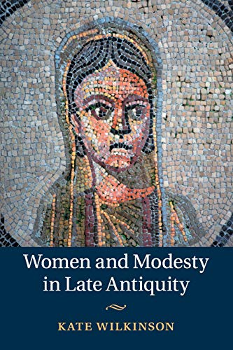 Women and Modesty in Late Antiquity