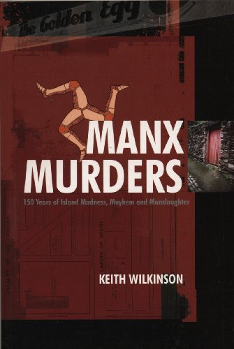 Manx Murders: 150 Years of Island Madness, Mayhem and Manslaughter von Penguin