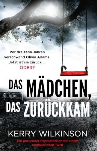 Das Mädchen, das zurückkam: Ein packender Psychothriller mit einem unglaublichen Twist