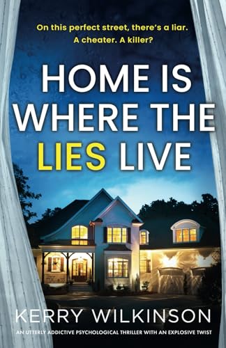 Home Is Where the Lies Live: An utterly addictive psychological thriller with an explosive twist von Bookouture