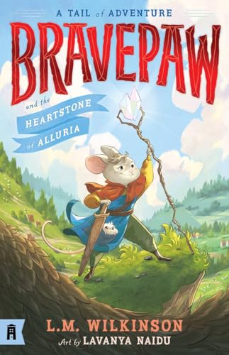 Bravepaw and the Heartstone of Alluria: Bravepaw 1 von Albert Street Books