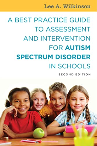 A Best Practice Guide to Assessment and Intervention for Autism Spectrum Disorder in Schools, Second Edition von Jessica Kingsley Publishers