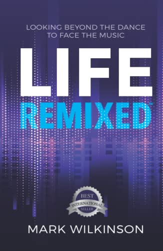 Life Remixed: Looking Beyond The Dance To Face The Music