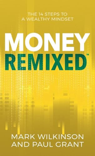 Money Remixed: The 14 Steps to a Wealthy Mindset von Hasmark Publishing International