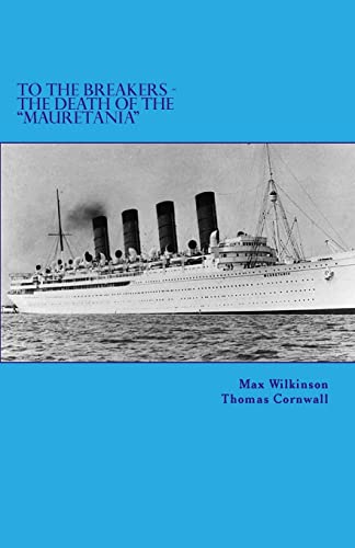 To The Breakers - The Death Of The "Mauretania" von CREATESPACE