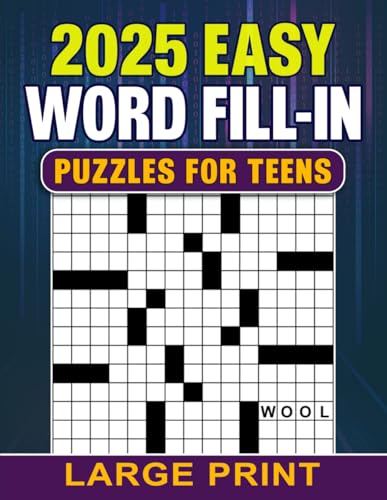 2025 Easy Word Fill-In Puzzles For Teens: A Fun and Challenging Collection of Puzzles to Sharpen Your Word Skills von Independently published