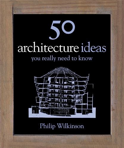 50 Architecture Ideas You Really Need to Know (50 Ideas You Really Need to Know series)
