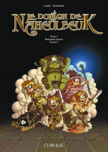 Le Donjon De Naheulbeuk: Le Donjon De Naheulbeuk Saison 1 Vol. 1 von Clair de Lune