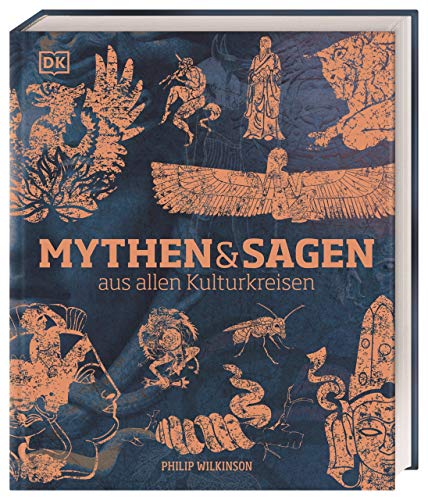 Mythen und Sagen aus allen Kulturkreisen: Die illustrierte Geschichte der Mythen und Sagen anschaulich zusammengefasst. Porträts der Hauptfiguren der Mythologie. 1.500 Abbildungen von Dorling Kindersley Verlag