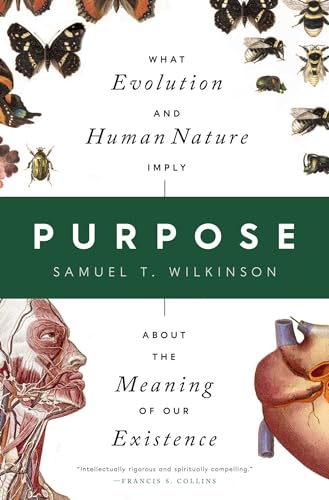 Purpose: What Evolution and Human Nature Imply About the Meaning of Our Existence von Pegasus Books