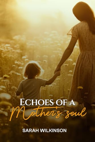 Echoes Of A Mother's Soul von Self-Publish