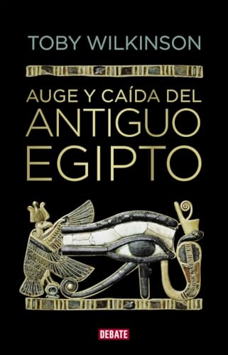 Auge y caída del antiguo Egipto (Historia) von DEBATE