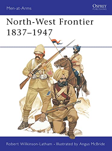 North-west Frontier, 1837-1947 (Men-at-arms)