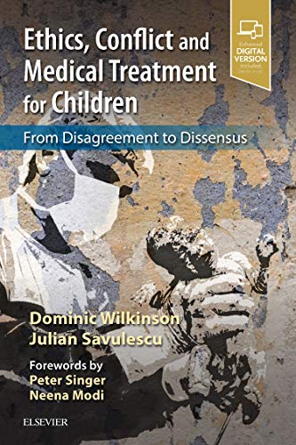 Ethics, Conflict and Medical Treatment for Children: From disagreement to dissensus von Elsevier